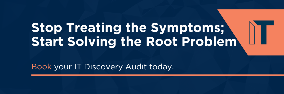 Is Your MSP Treating the Symptoms or Solving the Root Problem?